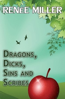 Renee Miller - Dragons, Dicks, Sins and Scribes, Häftad