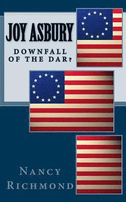 Nancy Richmond - Joy Asbury: Downfall Of The DAR?, Häftad. Tillgänglighet: Lägg i varukorg