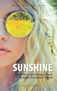bokomslag Sunshine: The Wild and Exciting Life of Barbara 'Sunshine' Blake