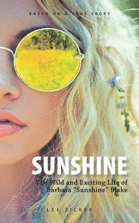 bokomslag Sunshine: The Wild and Exciting Life of Barbara "Sunshine" Blake