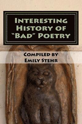 Emily Stehr - Interesting History of "Bad" Poetry, Häftad