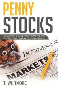 Penny Stocks: A Beginner's Guide to Earning Passive Income from Home with Penny Stocks 1