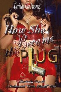 bokomslag How She Became The Plug