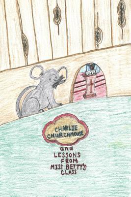 Robin Lewis, Eddie Lewis - Charlie Churchmouse and Lessons from Miss Betty's Class, Häftad