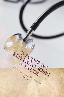 O poder na reflexão sobre a saúde: Conhecimento e Sociedade 6 1