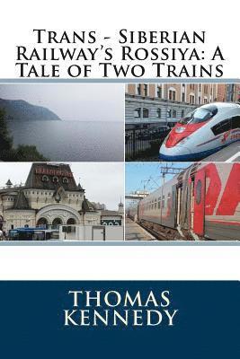 bokomslag Trans - Siberian Railway's Rossiya: A Tale of Two Trains