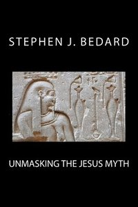 bokomslag Unmasking the Jesus Myth