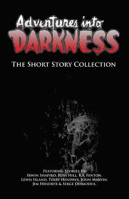bokomslag Adventures Into Darkness: The Short Story Collection