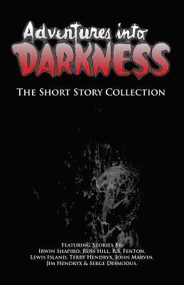 bokomslag Adventures Into Darkness: The Short Story Collection