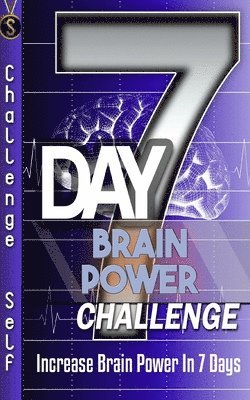 7-Day Brain Power Challenge: Increase Brain Power In 7 Days 1