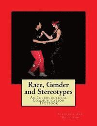bokomslag Race, Gender and Stereotypes: An Intercultural Communication Textbook