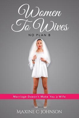 bokomslag Women To Wives: No Plan B