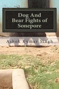 Dog And Bear Fights of Sonepore 1