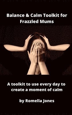 bokomslag Balance & Calm Toolkit For Frazzled Mums