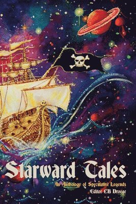 Starward Tales: An Anthology of Speculative Legends 1