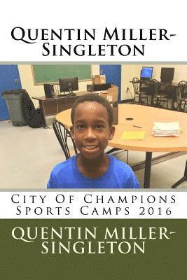 bokomslag Quentin Miller-Singleton: City of Champions Sports Camp 2016