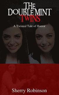 bokomslag The Doublemint Twins: A Twisted Tale of Horror