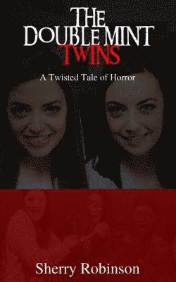 bokomslag The Doublemint Twins: A Twisted Tale of Horror