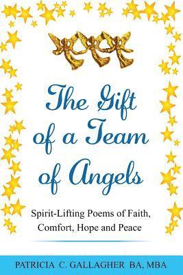 bokomslag The Gift of a Team of Angels: Spirit-Lifting Poems of Faith, Comfort, Hope and Peace