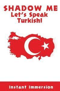 bokomslag Shadow Me: Let's Speak Turkish!