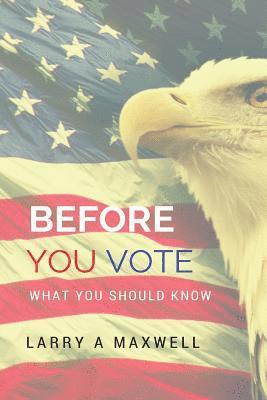 Before You Vote: What You Need to Know 1