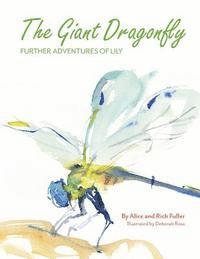 bokomslag The Giant Dragonfly: Further Adventures of Lily