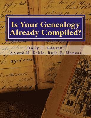 Is Your Genealogy Already Compiled?: Research Guide 1
