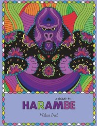 bokomslag A tribute to HARAMBE: An Adult Coloring Book
