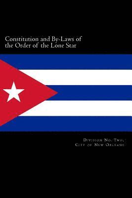 bokomslag Constitution and By-Laws of the Order of the Lone Star: Division No. Two, City of New Orleans