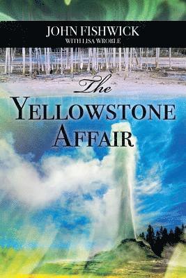 Lisa Wroble, John Fishwick - The Yellowstone Affair, Häftad