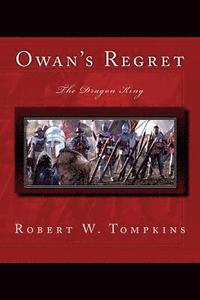 bokomslag Owan's Regret: The Dragon King: Book Seven of the Hagenspan Chronicles