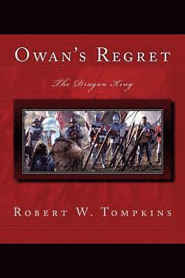 bokomslag Owan's Regret: The Dragon King: Book Seven of the Hagenspan Chronicles