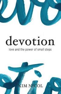 bokomslag Devotion: Love and the Power of Small Steps