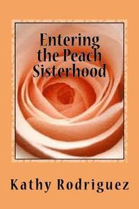 bokomslag Entering the Peach Sisterhood: My Uterine Cancer Journey