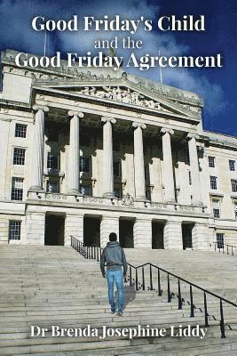 bokomslag Good Friday's Child and the Good Friday Agreement