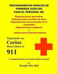 bokomslag Basicos de Primeros Auxilios para el Personal de: : Empezando con Curitas hasta llamar al 911