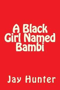 bokomslag A Black Girl Named Bambi