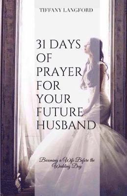 bokomslag 31 Days of Prayer for Your Future Husband