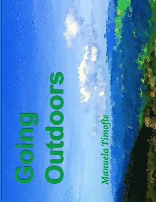 Manuela Timofte - Going Outdoors, Häftad