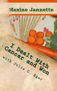bokomslag I Dealt With Cancer and Won: Dedicated to the rest of my life...