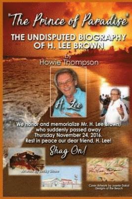 Howie Thompson - The Undisputed Biography of H. Lee Brown: The Prince of Paradise, Häftad