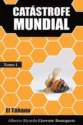 Alberto Ricardo Llorente Bousquets - Catastrofe Mundial Tomo 1, Häftad