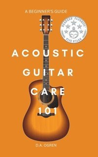 bokomslag Acoustic Guitar Care 101