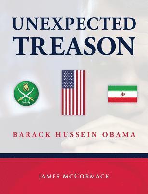 Unexpected Treason: Barack Hussein Obama 1