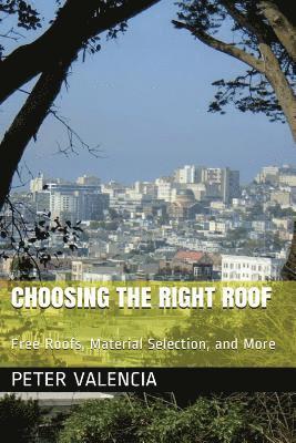 Choosing the Right Roof: Free Roofs, Material Selection, and More 1