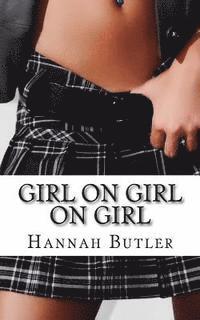 bokomslag Girl On Girl On Girl: 15 Erotic Stories About Lesbians