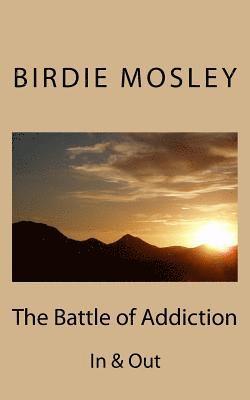 The Battle of Addiction: In & Out 1