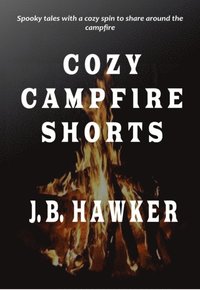 bokomslag Cozy Campfire Shorts: A collection of spooky fireside tales with a cozy twist