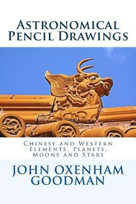 Astronomical Pencil Drawings: Chinese and Western Elements, Planets, Moons and Stars 1