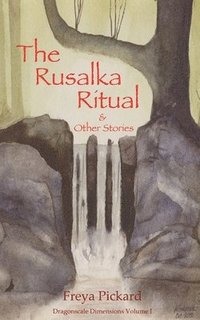 bokomslag The Rusalka Ritual and Other Stories